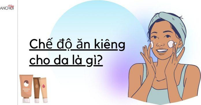 Chế độ ăn kiêng cho da là tối giản các bước chăm sóc da