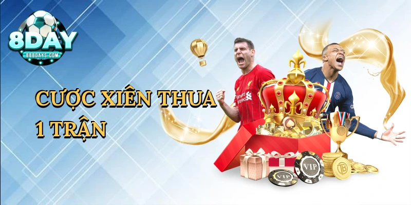 Cược xiên thua 1 trận