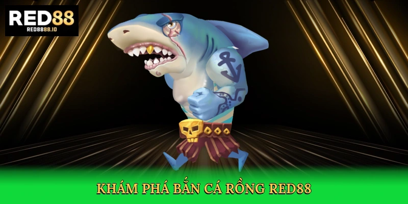 kham-pha-ban-ca-rong-red88-2