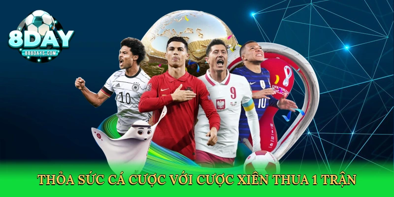 Cược Xiên Thua 1 Trận – Bí Quyết Săn Thưởng Tại 8day