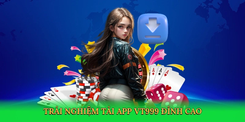 Tải App VT999 &#8211; Cá Cược Tiện Lợi, Thắng Lớn Mọi Lúc