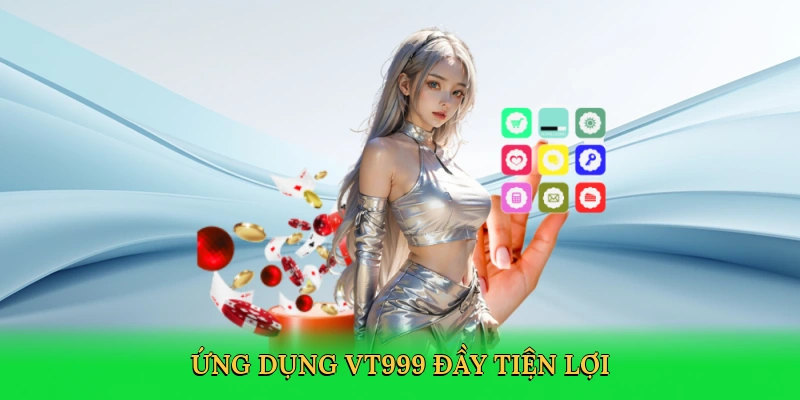 Tải App VT999 &#8211; Cá Cược Tiện Lợi, Thắng Lớn Mọi Lúc