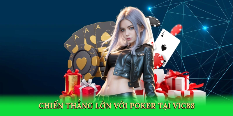 Chiến thắng lớn với poker tại Vic88