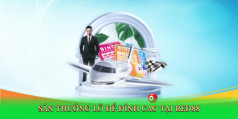 Săn thưởng lô đề đỉnh cao tại Red88