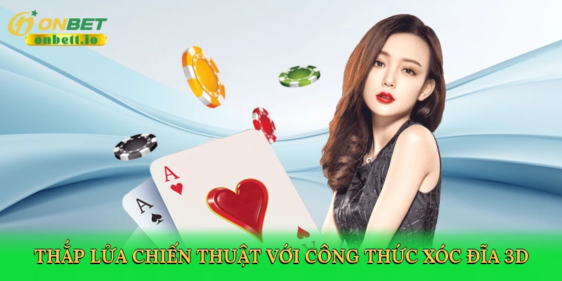 Công Thức Xóc Đĩa 3D – Đấu Trường Chiến Thuật Minh Bạch Tại Onbet