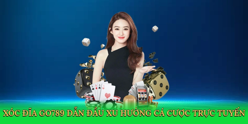 Xóc Đĩa Go789 – Cuộc Chơi Kịch Tính, Thưởng Lớn Tại Go789