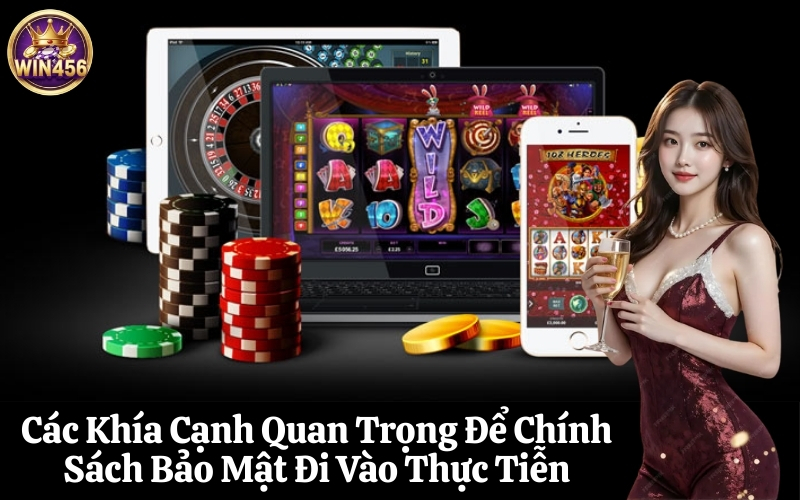 Các Khía Cạnh Quan Trọng Để Chính Sách Bảo Mật Đi Vào Thực Tiễn