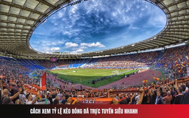 Cách Xem Tỷ Lệ Kèo Bóng Đá Trực Tuyến Siêu Nhanh