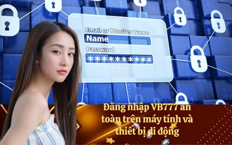 Đăng nhập VB777 an toàn trên máy tính và thiết bị di động