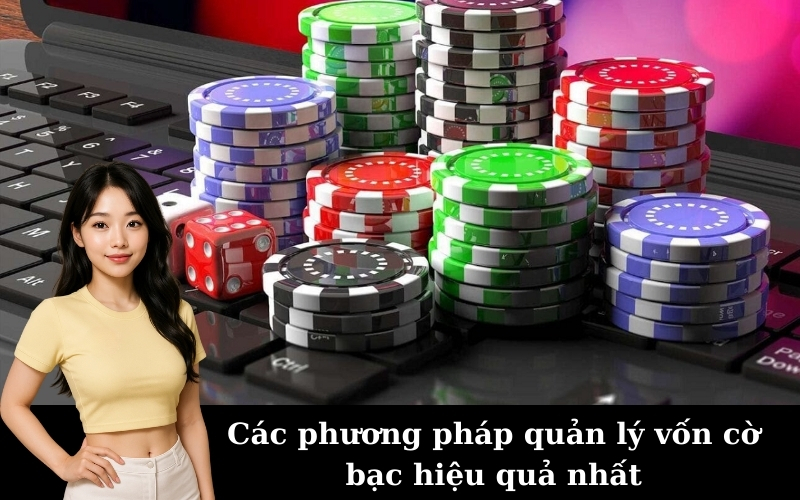 Các phương pháp quản lý vốn cờ bạc hiệu quả nhất