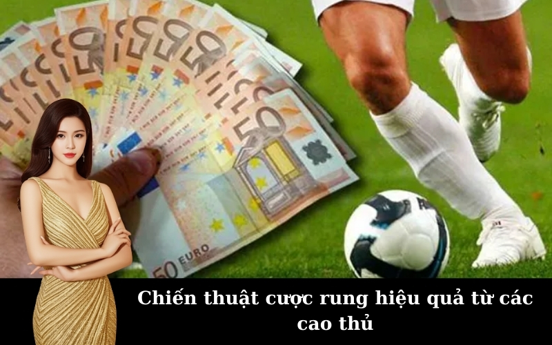 Khái niệm Cược rung là gì và cách áp dụng