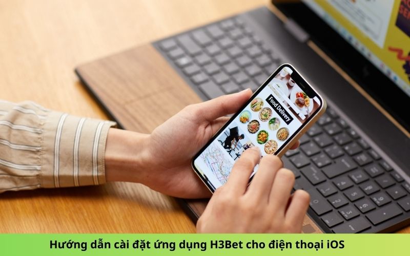 Hướng dẫn cài đặt ứng dụng H3Bet cho điện thoại iOS
