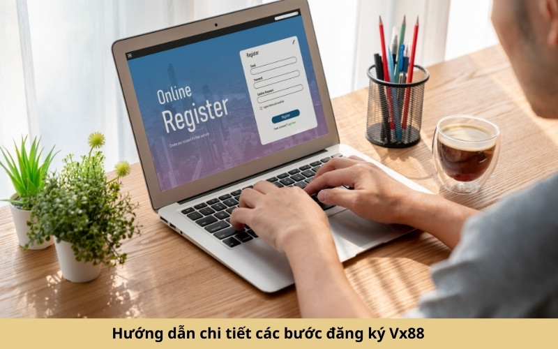 Hướng dẫn chi tiết các bước đăng ký Vx88
