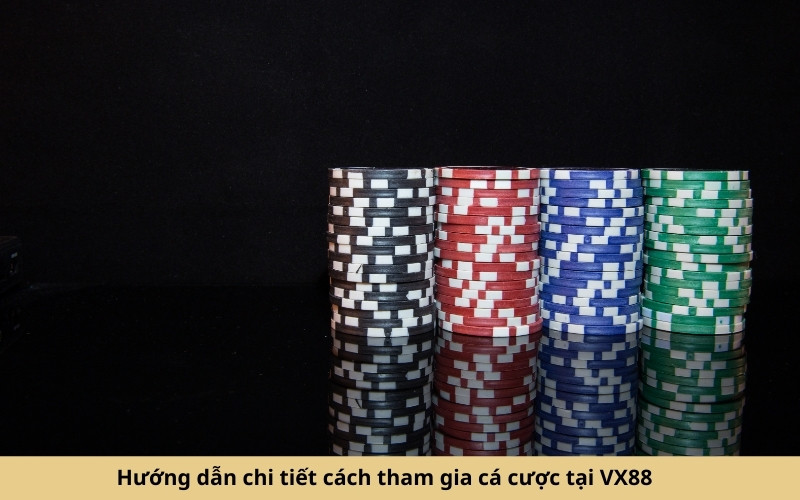 Hướng dẫn chi tiết cách tham gia cá cược tại VX88