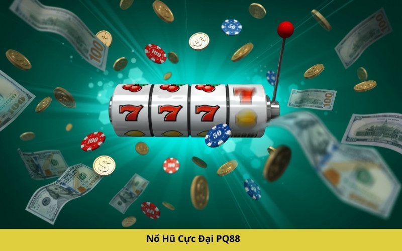 Nổ Hũ Cực Đại PQ88