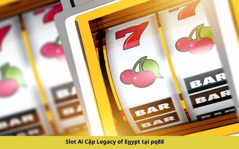 Slot Ai Cập Legacy of Egypt tại pq88