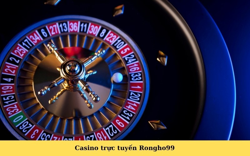 Casino trực tuyến Rongho99